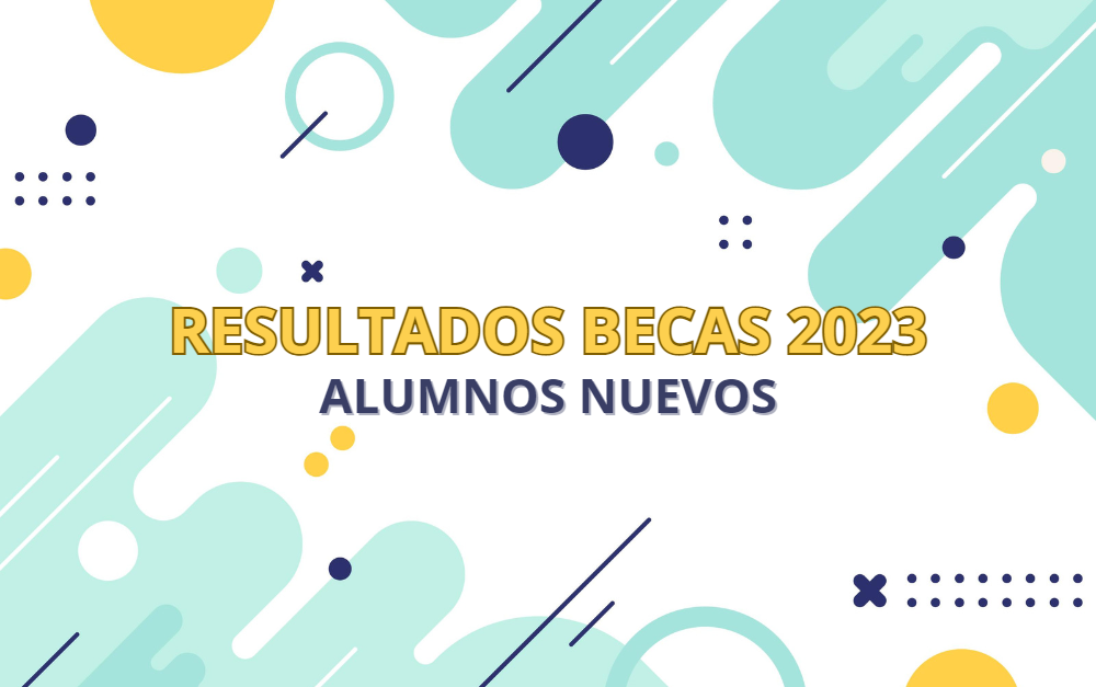 Resultados de Becas y Apelaciones para alumnos nuevos 2023