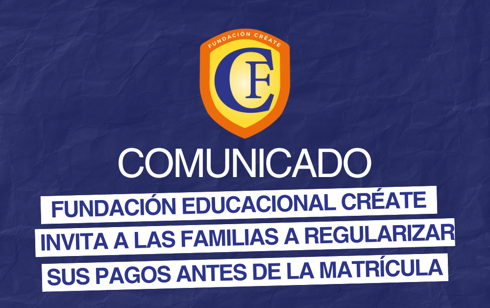 Fundación Educacional Créate invita a las familias a regularizar sus pagos antes de la matrícula
