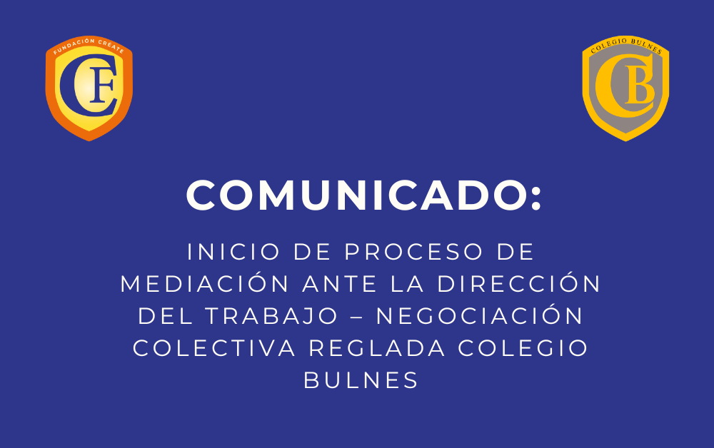 Inicio de proceso de mediación ante la Dirección del Trabajo – Negociación Colectiva Reglada Colegio Bulnes